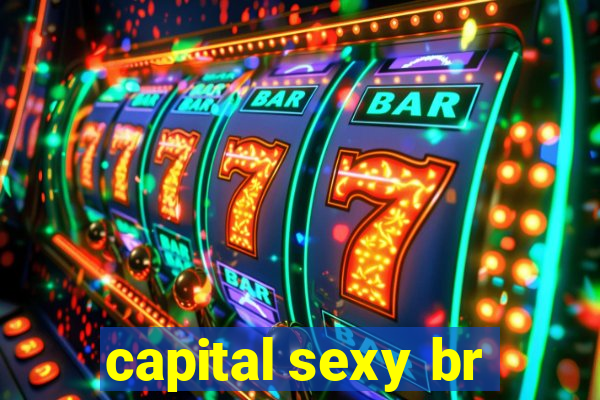 capital sexy br